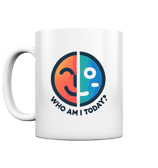Who am I today - Tasse glossy