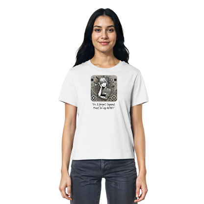 Oh it must be my ADHD - Ladies Organic Shirt