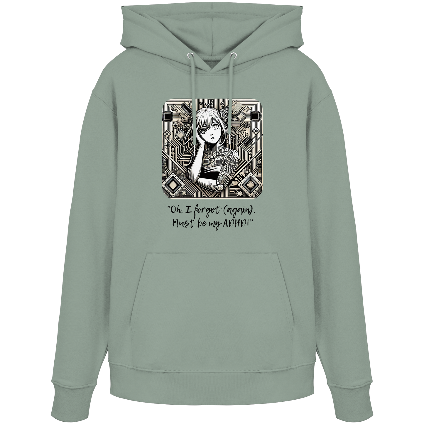 Oh it must be my ADHD - Organic Hoodie