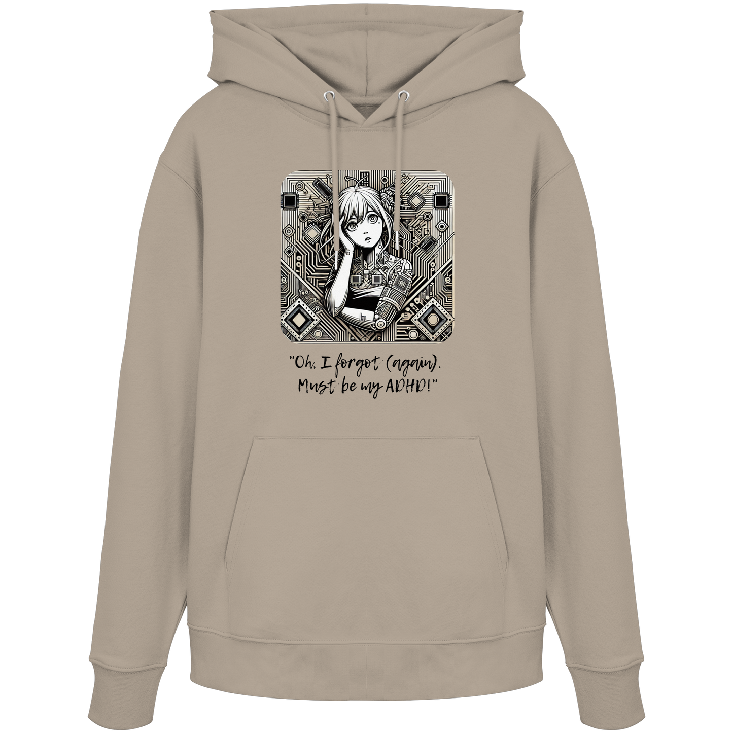 Oh it must be my ADHD - Organic Hoodie