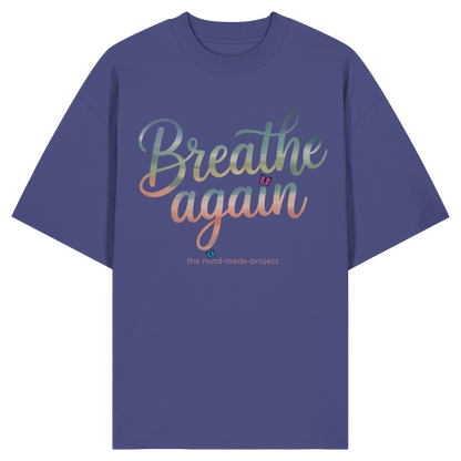 "breathe again" - Organic Oversize Shirt