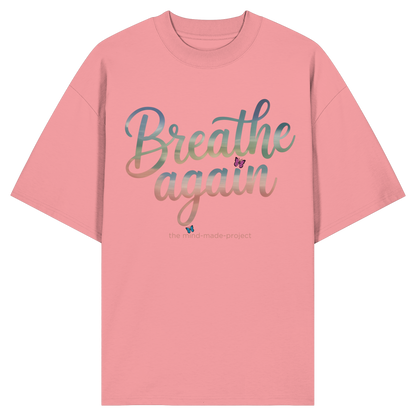 "breathe again" - Organic Oversize Shirt