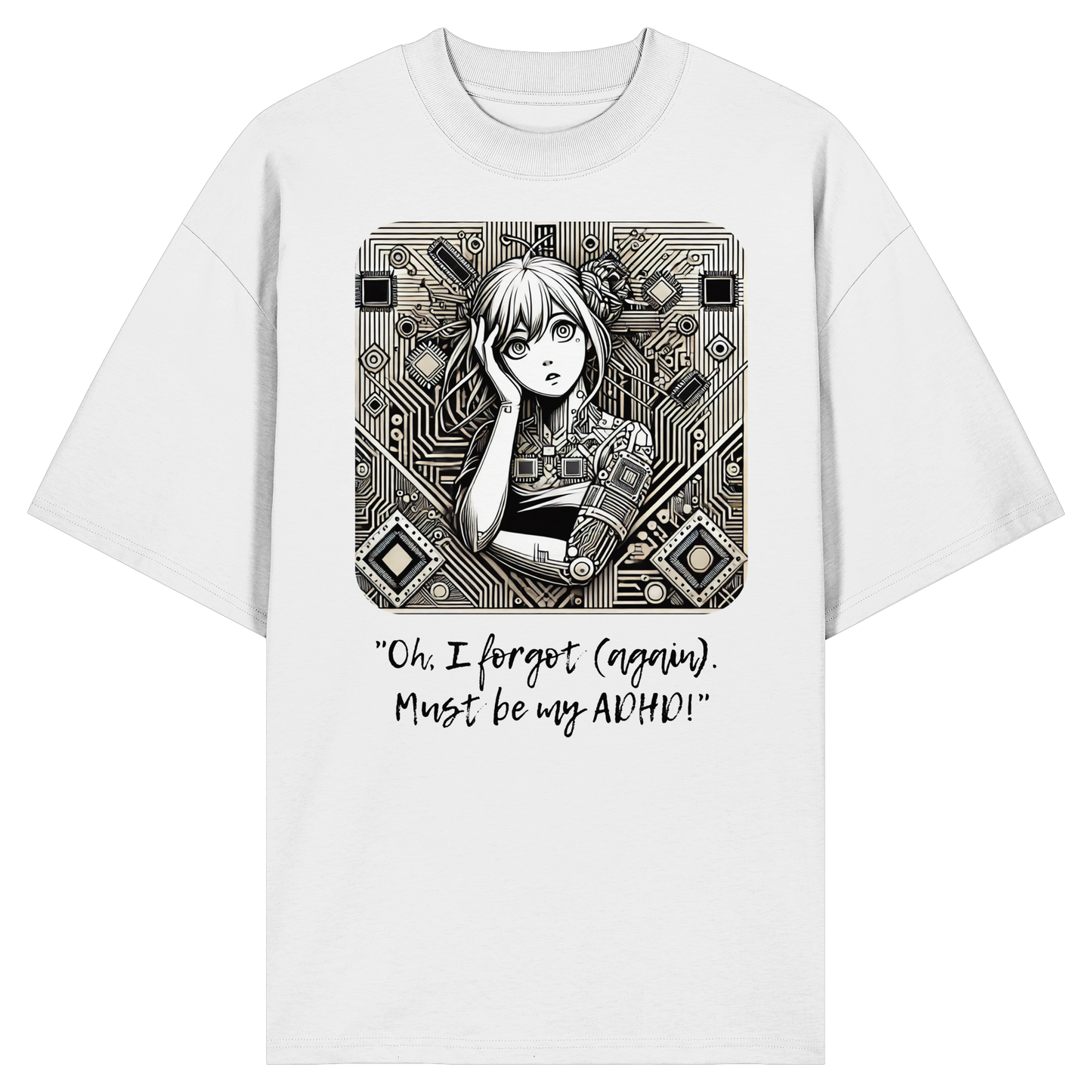 Oh it must be my ADHD - Organic Oversize Shirt