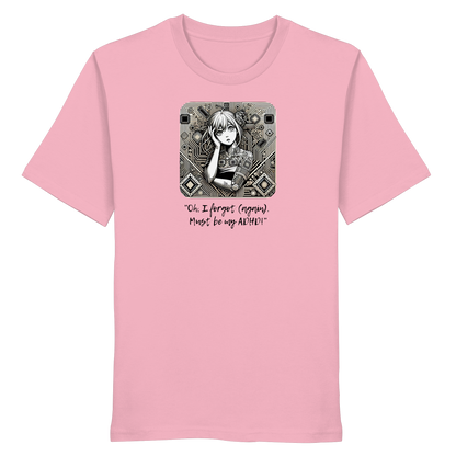 Oh it must be my ADHD - Organic Shirt