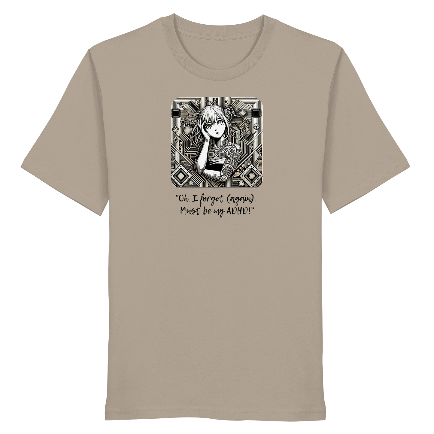 Oh it must be my ADHD - Organic Shirt