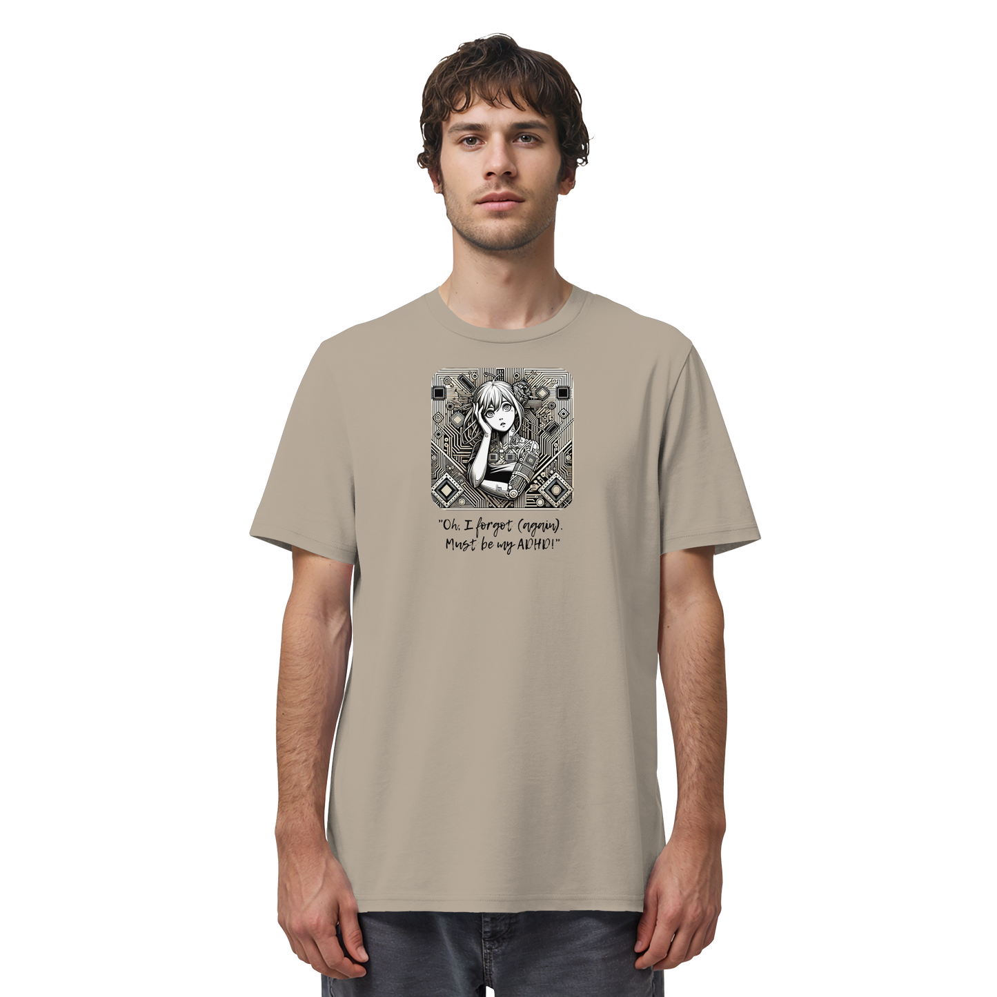 Oh it must be my ADHD - Organic Shirt