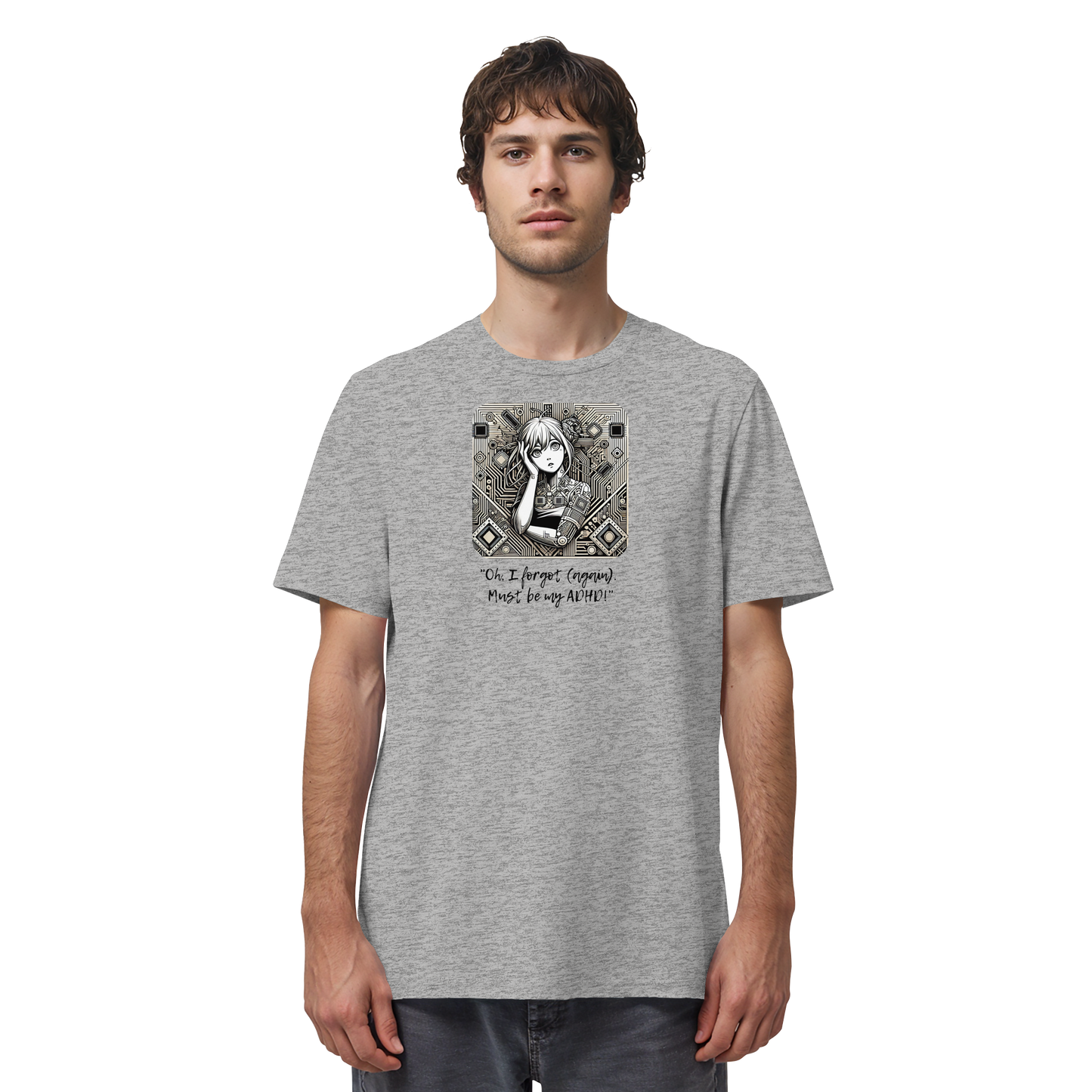 Oh it must be my ADHD - Organic Shirt