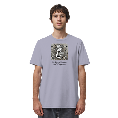 Oh it must be my ADHD - Organic Shirt