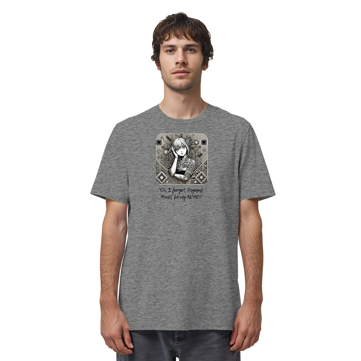 Oh it must be my ADHD - Organic Shirt