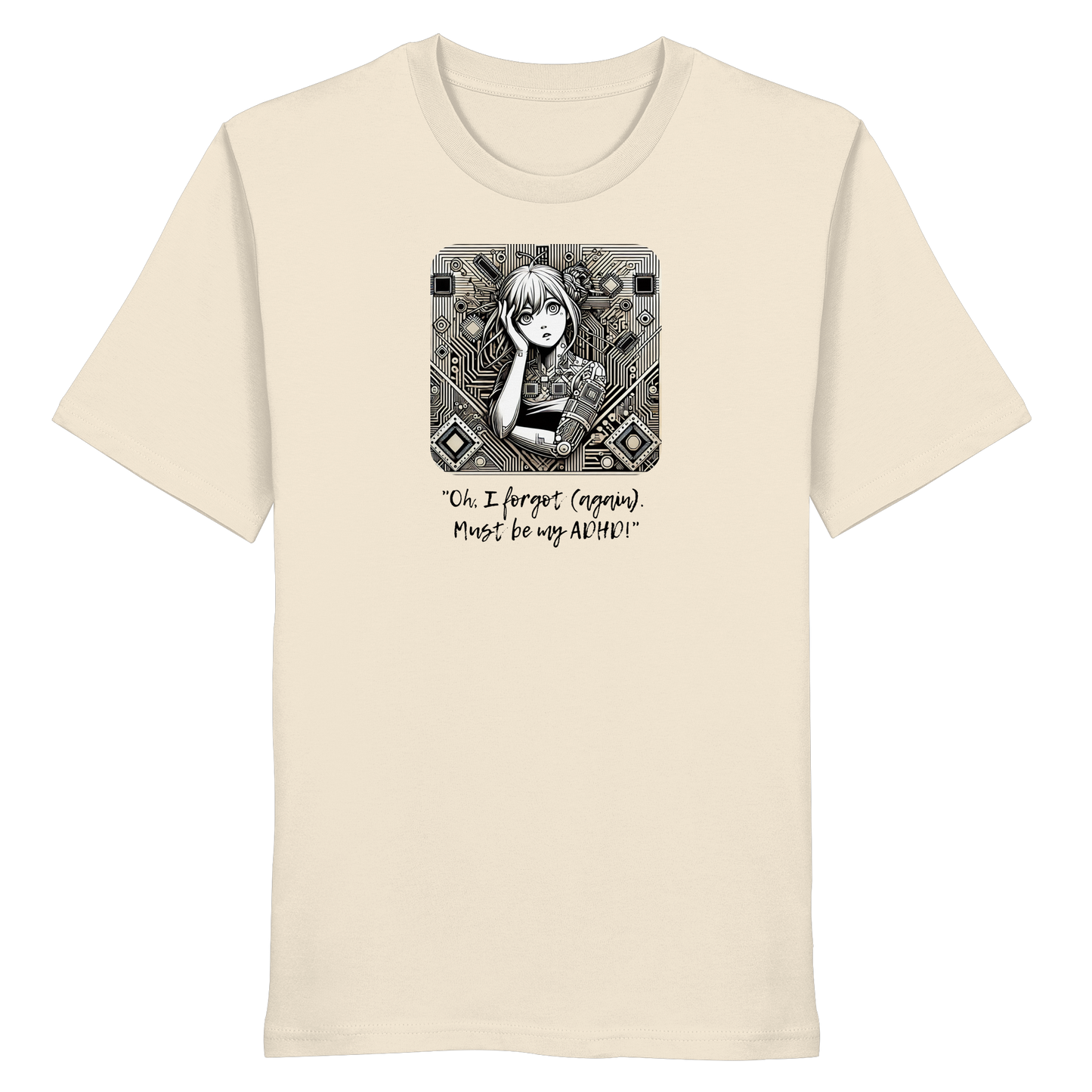 Oh it must be my ADHD - Organic Shirt