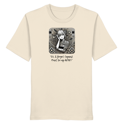 Oh it must be my ADHD - Organic Shirt