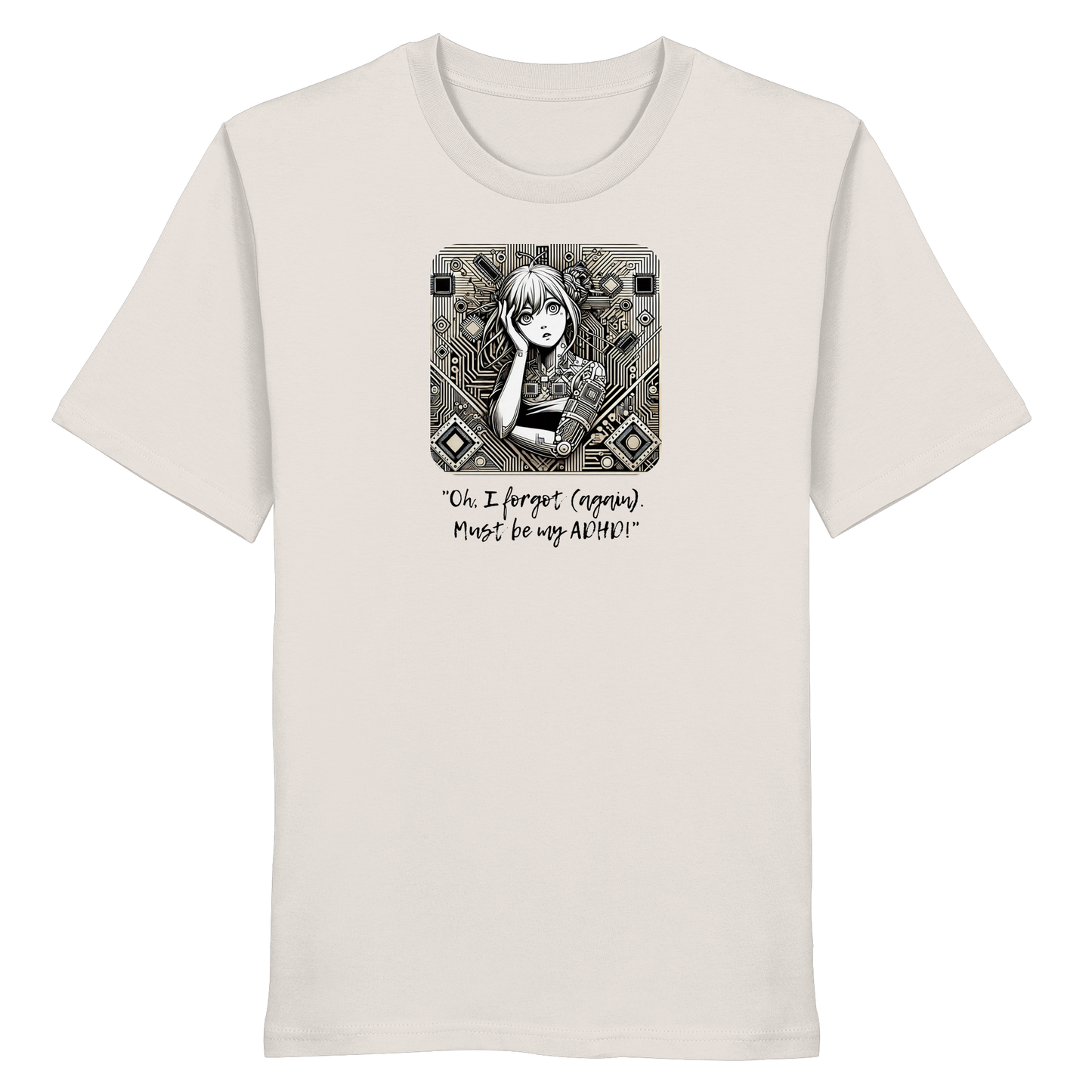 Oh it must be my ADHD - Organic Shirt