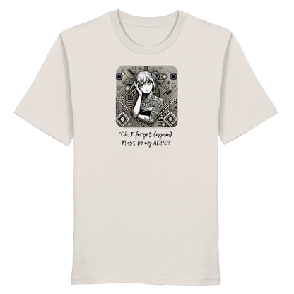 Oh it must be my ADHD - Organic Shirt