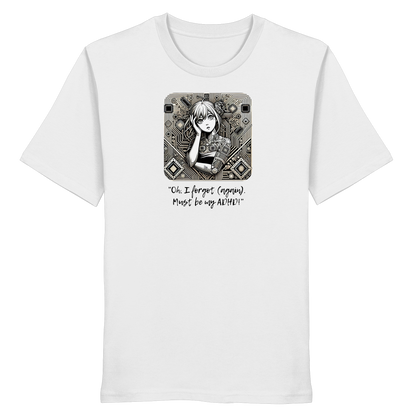 Oh it must be my ADHD - Organic Shirt