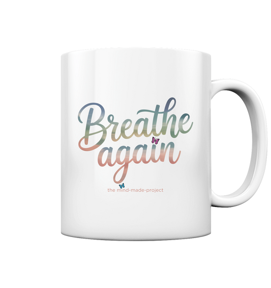 breathe again - Tasse glossy