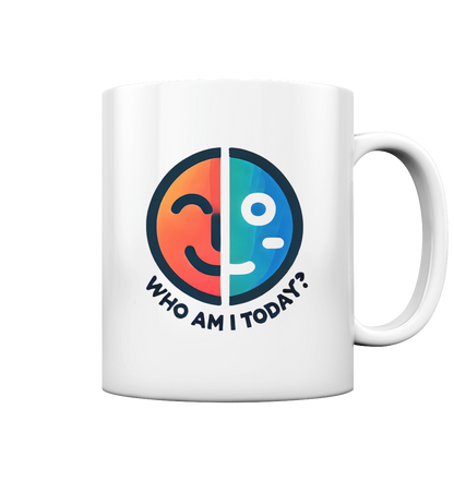 Who am I today - Tasse glossy